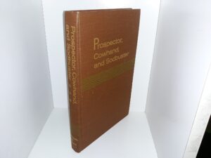 Prospector, Cowhand, and Sodbuster: Historic Places Associated with the Mining, Ranching, and Farming Frontiers in the Trans-Mississippi West (1967) ~ Edited by Robert G. Ferris