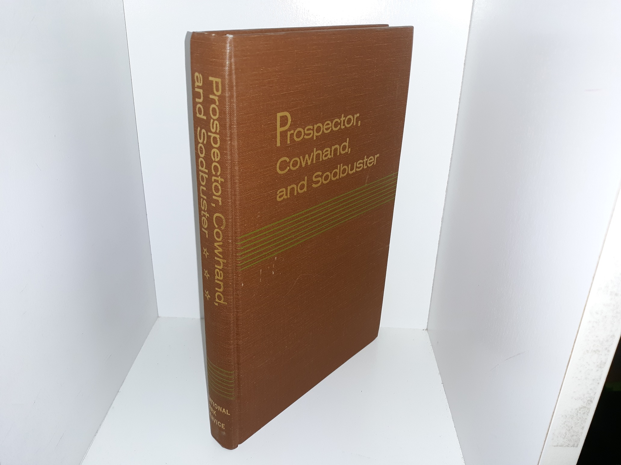 Prospector, Cowhand, and Sodbuster: Historic Places Associated with the Mining, Ranching, and Farming Frontiers in the Trans-Mississippi West (1967) ~ Edited by Robert G. Ferris