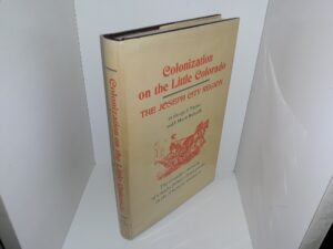 Colonization on the Little Colorado: The Joseph City Region (1977) ~ by George S. Tanner, and J. Morris Richards
