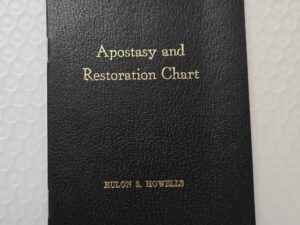 Apostasy and Restoration Chart (1960) ~ by Rulon S. Howells