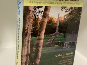 Sacred Places: New England and Eastern Canada: A Comprehensive Guide to Early LDS Historical Sites (1999) ~ Edited by LaMar C. Berrett