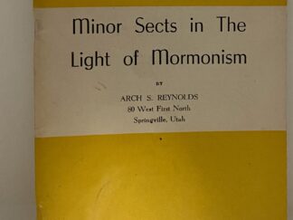 Minor Sects in The Light of Mormonism (1955) by: Arch S. Reynolds