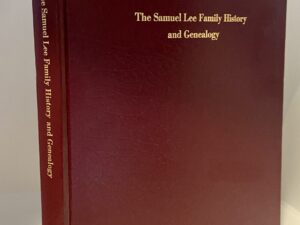 The Samuel Lee Family History and Genealogy (1989)