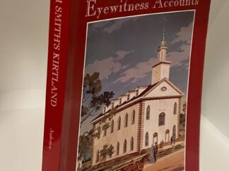 Joseph Smith’s Kirkland – Eyewitness Account (1996) by Karl Ricks Anderson