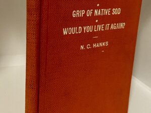 Days of Naughty Me – Grip of Native Sod – Would You Live it Again? (1938) by NC Hanks