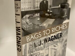 Bags to Riches: The Story of IJ Wagner (2007) by Don Gale