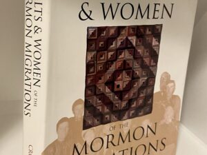 Quilts & Women of The Mormon Migration (1996) by: Mary Bywater Cross
