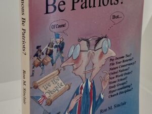 Can Mormons Be Patriots?: The Super Mormon Dilemma: Patriots, Intellectuals, Religionists (1994)~ by Ron M. Sinclair