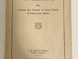 My Reasons for Joining the Church of Jesus Christ of Latter-day Saints (1930) ~ by R. M. Bryce Thomas