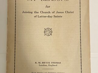 My Reasons for Joining the Church of Jesus Christ of Latter-day Saints (1930) ~ by R. M. Bryce Thomas