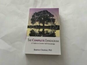 2013- The Complete Enneagram: 27 Paths to Greater Self-Knowledge- Beatrice Chestnut, PhD