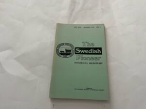 1972- The Swedish Pioneer Historical quarterly VOL. XXIII January 1972 NO.1- The Swedish Pioneer Historical Society