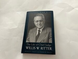 2007-The Life of Chief Judge Willis W. Ritter- Patricia F. Cowley and Parker M. Nielson