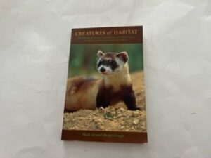 2001- Creatures of habitat: The Cahnging Nature of Wildlife and Wild Places in Utah and the Intermountain West- Mark Gerard Hengesbaugh