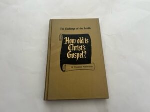 1963- The Challenge of the Scrolls: How Old is Christ’s Gospel?- O. Preston Robinson