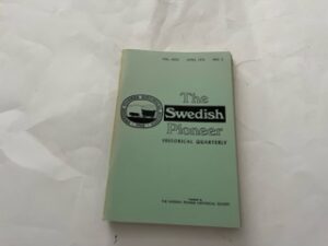 1972- The Swedish Pioneer Historical quarterly VOL. XXIII April 1972 NO.2- The Swedish Pioneer Historical Society
