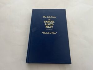 1989- The Life Story of Samuel Lloyd Riley “The Life of Riley”- Karen Riley Ford