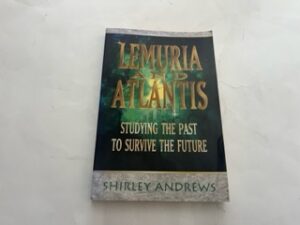 2006- Lemuria and Atlantis: Studying the past to survive the Future- Shirley Andrews