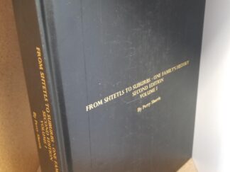 From Shtetls to Suburbs -- One Family's History -- Volume 1 -- Second Edition -- By Perry Shorris