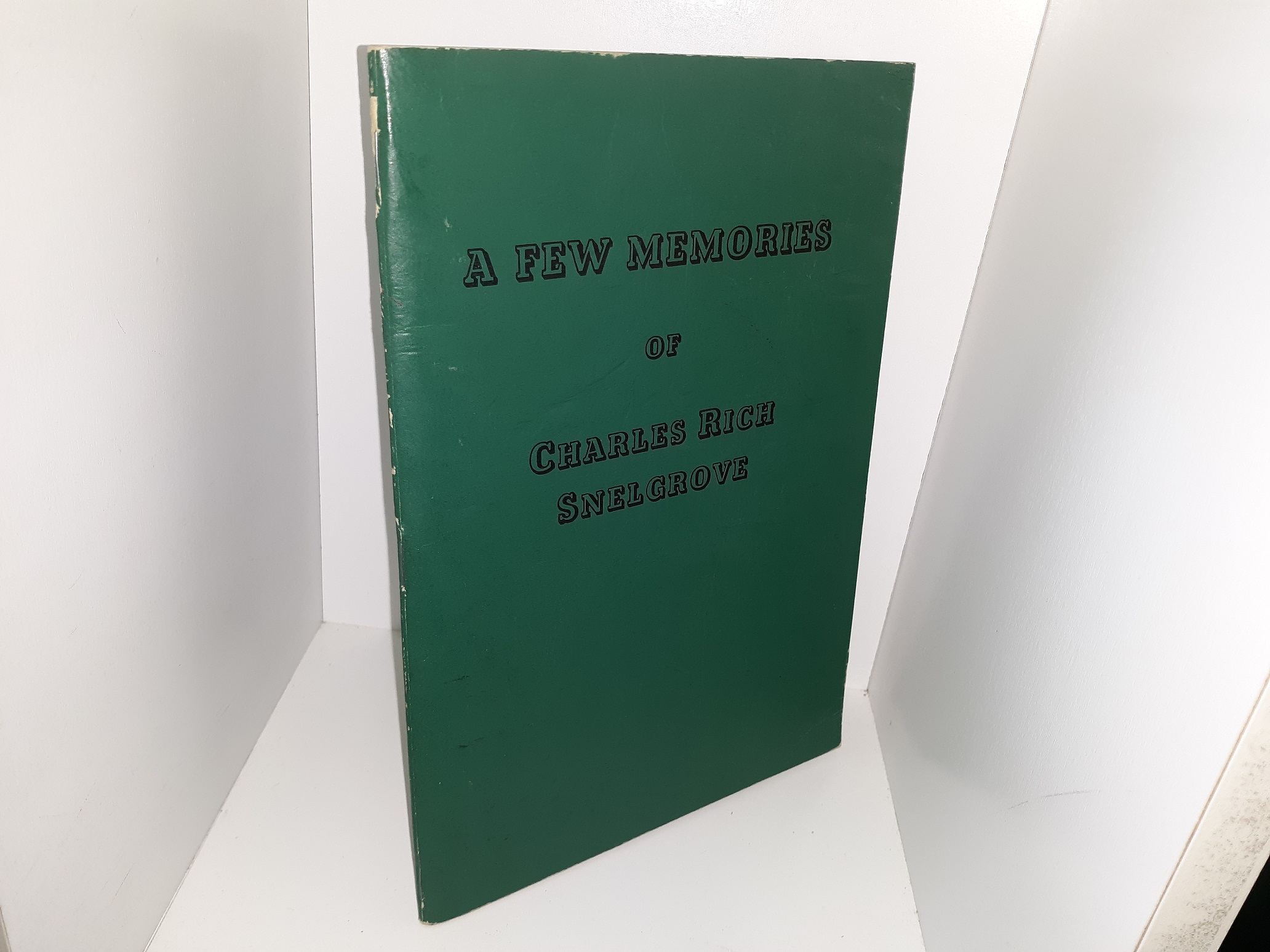 A Few Memories of Charles Rich Snelgrove (1974) ~ by Charles Rich Snelgrove