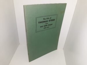 The Life of Thomas Steed from His Own Diary 1826-1910
