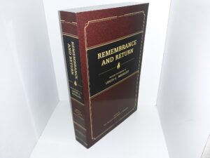 Remembrance and Return: Papers in Honor of Louis C. Midgley (2019) ~ Edited by Ted Vaggalis, and Daniel C. Peterson