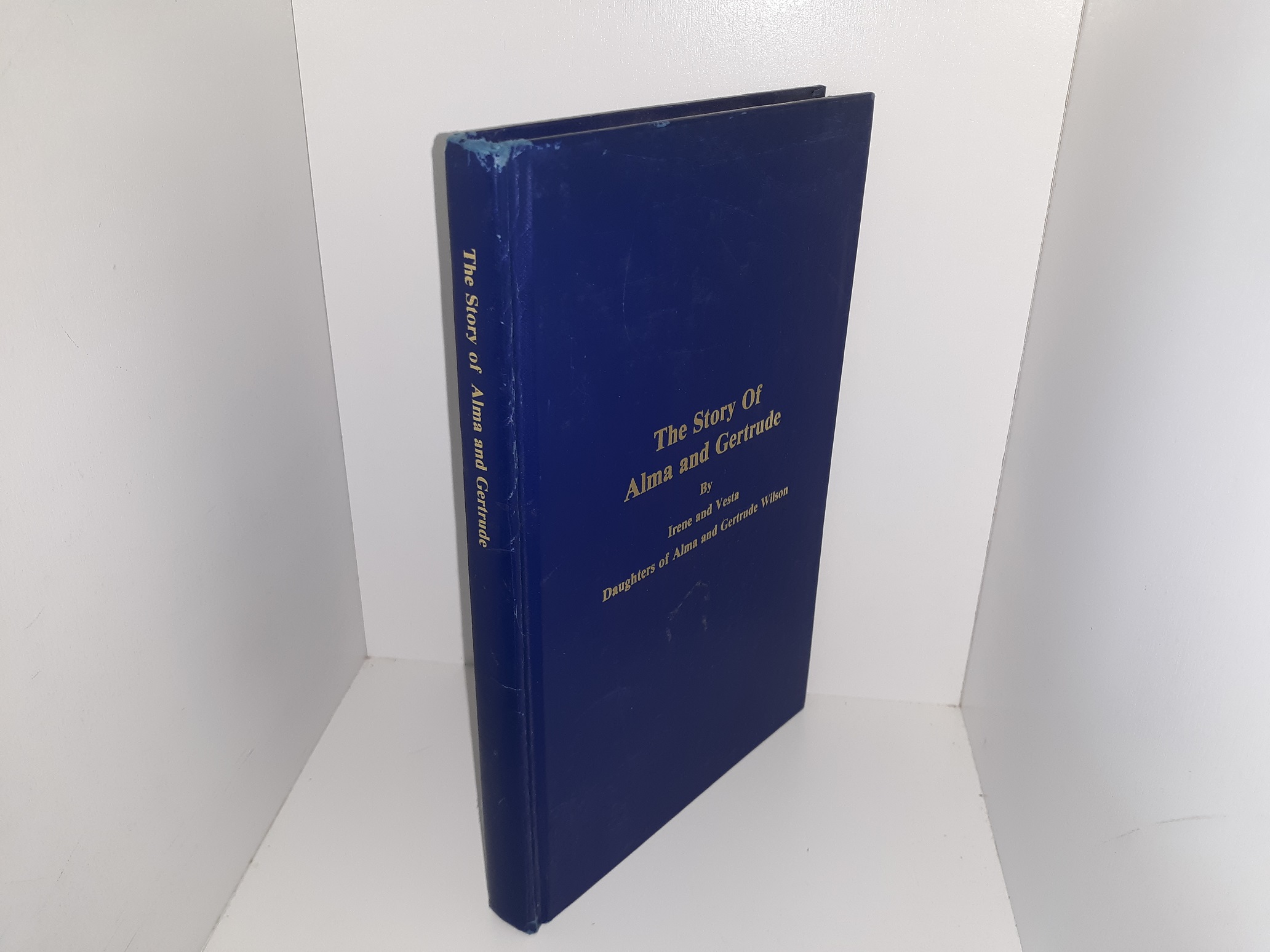 The Story of Alma and Gertrude (Signed & Inscribed) (1981) ~ by Irene and Vesta, Daughters of Alma and Gertrude Wilson