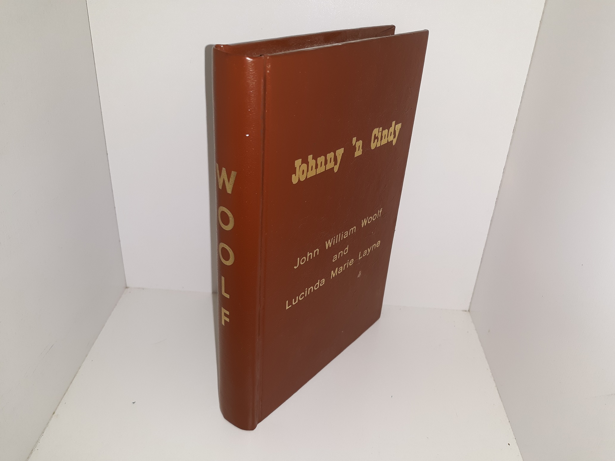 Johnny ‘n Cindy: Biographies of the Honorable John William Woolf, and Lucinda Marie Layne (1972) ~ by William L. Woolf