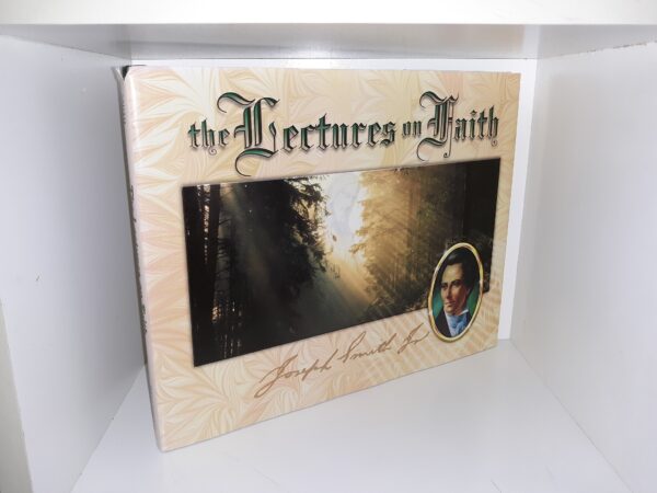 The Lectures on Faith (2004) ~ by Joseph Smith, Jr.