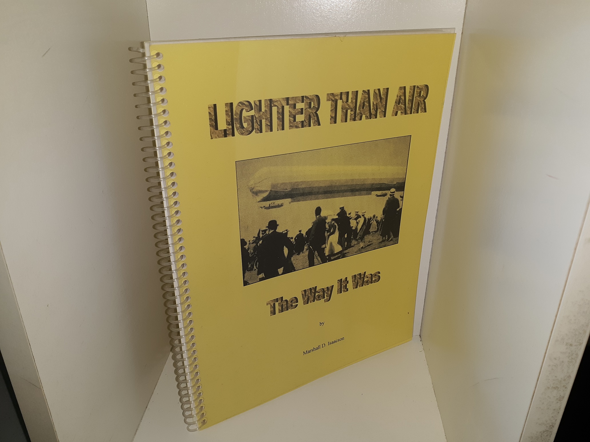 Lighter Than Air: The Way It Was (2003) ~ by Marshall D. Isaacson