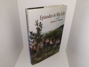 Episodes in My Life (Signed) (1992) ~ by Glenn E. Nielson