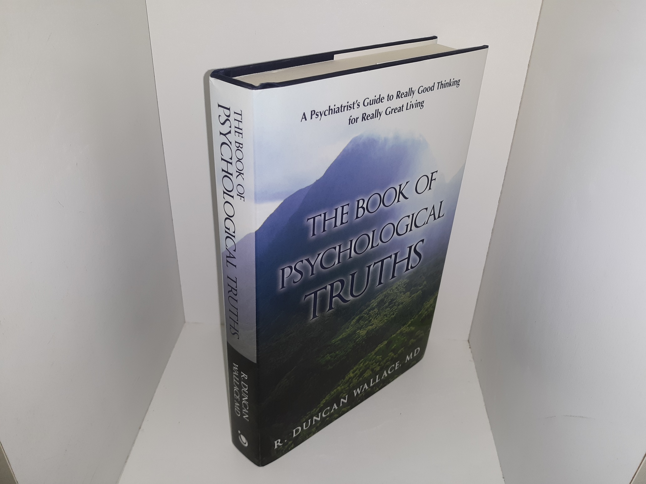 The Book of Psychological Truths (Signed & Inscribed) (2012) ~ by R. Duncan Wallace, M.D.