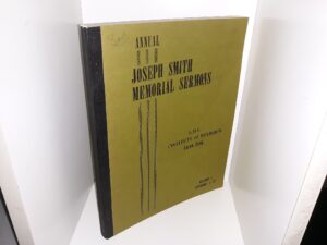 Annual joseph Smith Memorial Sermons: L.D.S. Institute of Religion, Logan Utah: Vol. 1, Sermons 1-10 (1966)