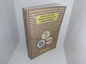 Parallels of Moses, Jesus and Joseph Smith (1996) ~ by Almon Fackrell