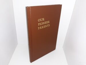 Our Pioneer Parents (Autobiography of Hyrum Weech) ~ by Hyrum Weech
