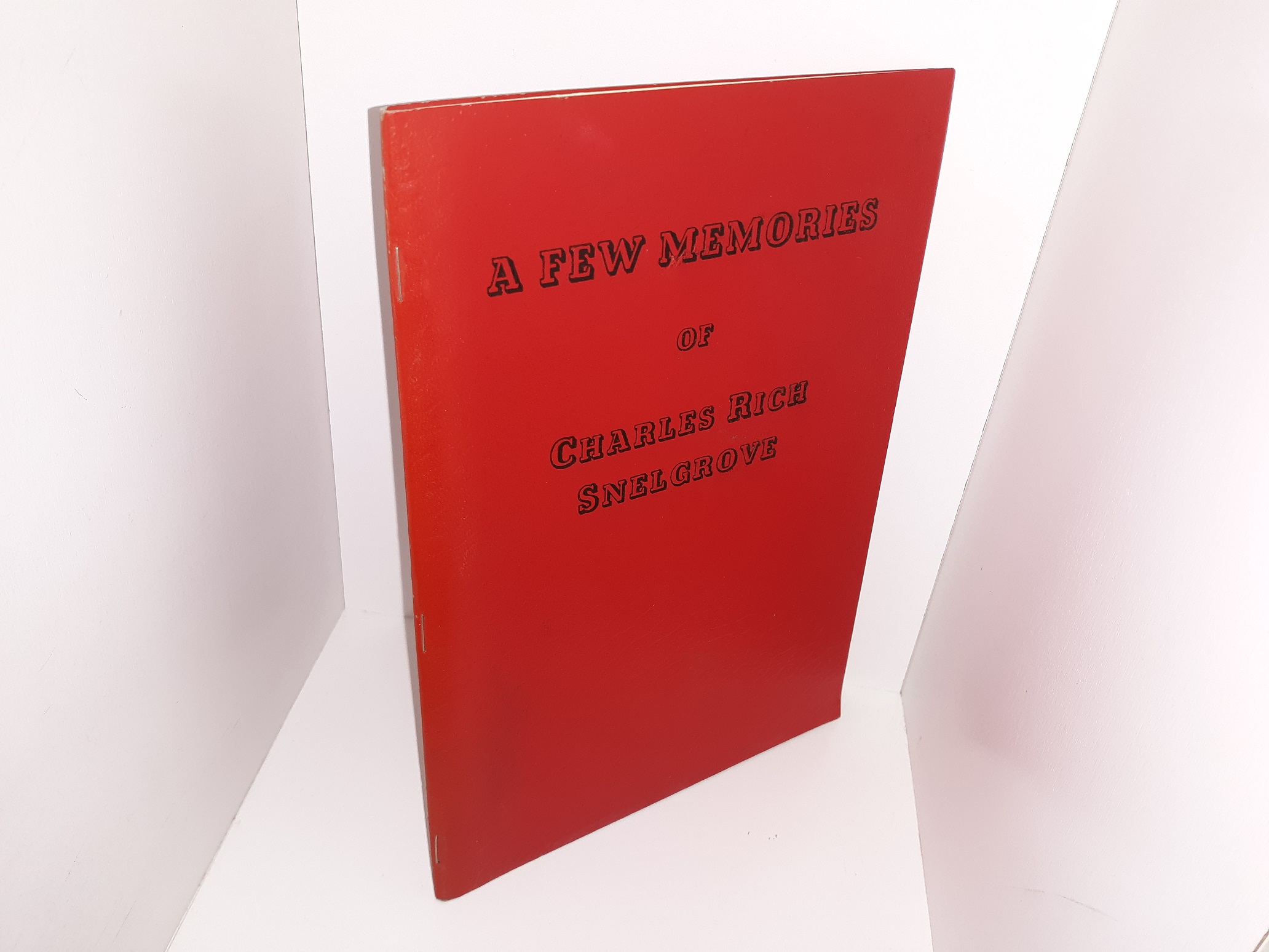 A Few Memories of Charles Rich Snelgrove (1974) ~ by Charles Rich Snelgrove