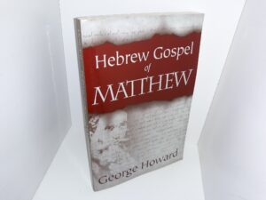 Hebrew Gospel of Matthew (1995) ~ by George Howard