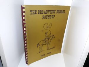 The Broadview School Roundup, 1908 – 1968 (1968)