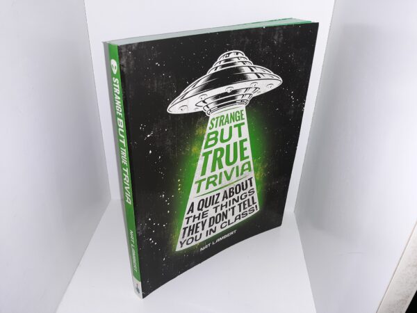 Strange but True Trivia: A Quiz About the Things They Don't Tell You in Class! (2021) ~ by Nat Lambert