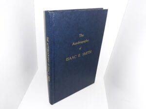 The Autobiography of Isaac E. Smith ~ by Isaac E. Smith