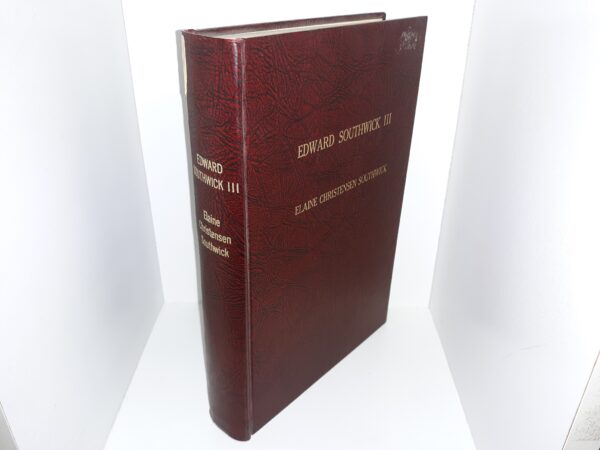 "...And I Went Home Rejoicing: The Background Life and Posterity of Edward Southwick III (1971) ~ Arranged by Elaine Christensen Southwick