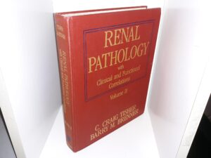 Renal Pathology with Clinical and Functional Correlations: Vol. 2 (1989) ~ Edited by C. Craig Tisher, M.D., Barry M. Brenner, M.D.