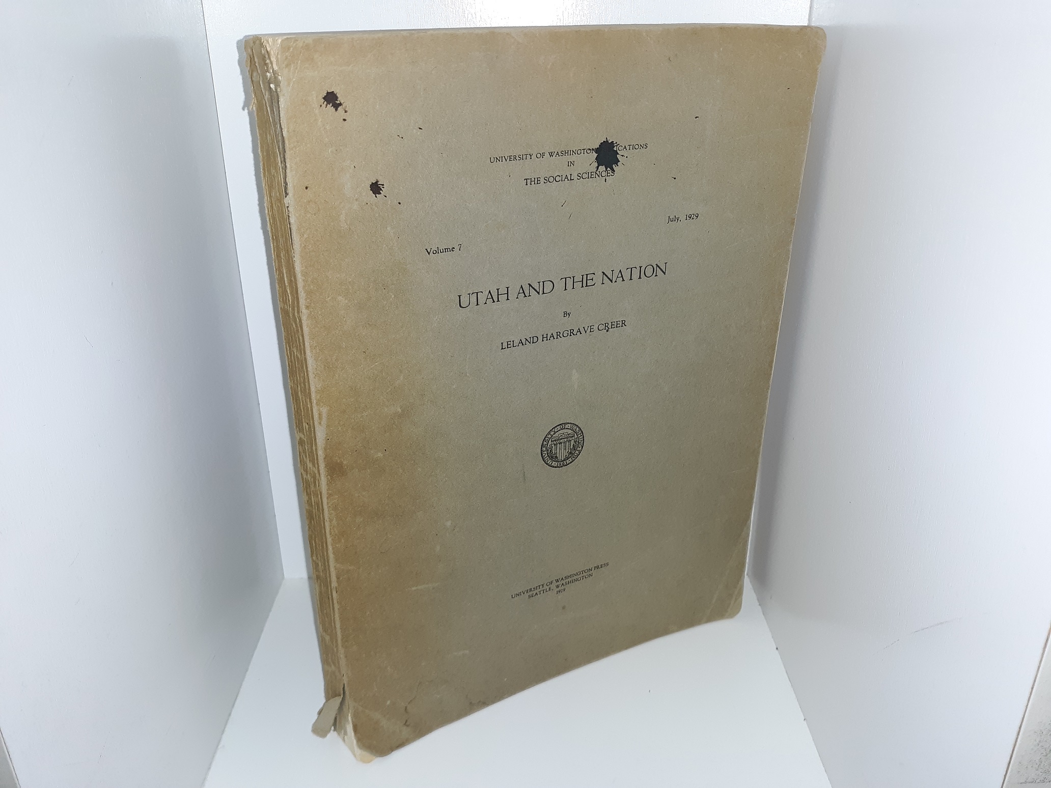 University of Washington Publications in The Social Sciences: Vol. 7, July, 1929: Utah and the Nation (1929) ~ by Leland Hargrave Creer