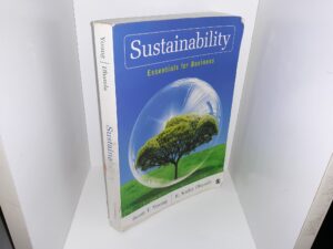 Sustainability: Essentials for Business (2013) ~ by Scott T. Young, and K. Kathy Dhanda