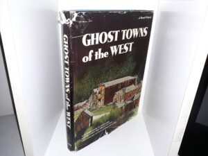 Ghost Towns of the West: A Pictorial Guide to Towns and Mining Camps that Opened the West (1971) ~ by William Carter
