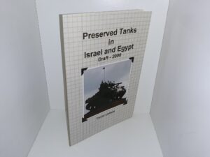 Preserved Tanks in Israel and Egypt: Draft – 2000 (2000) ~ by Trevor Larkum