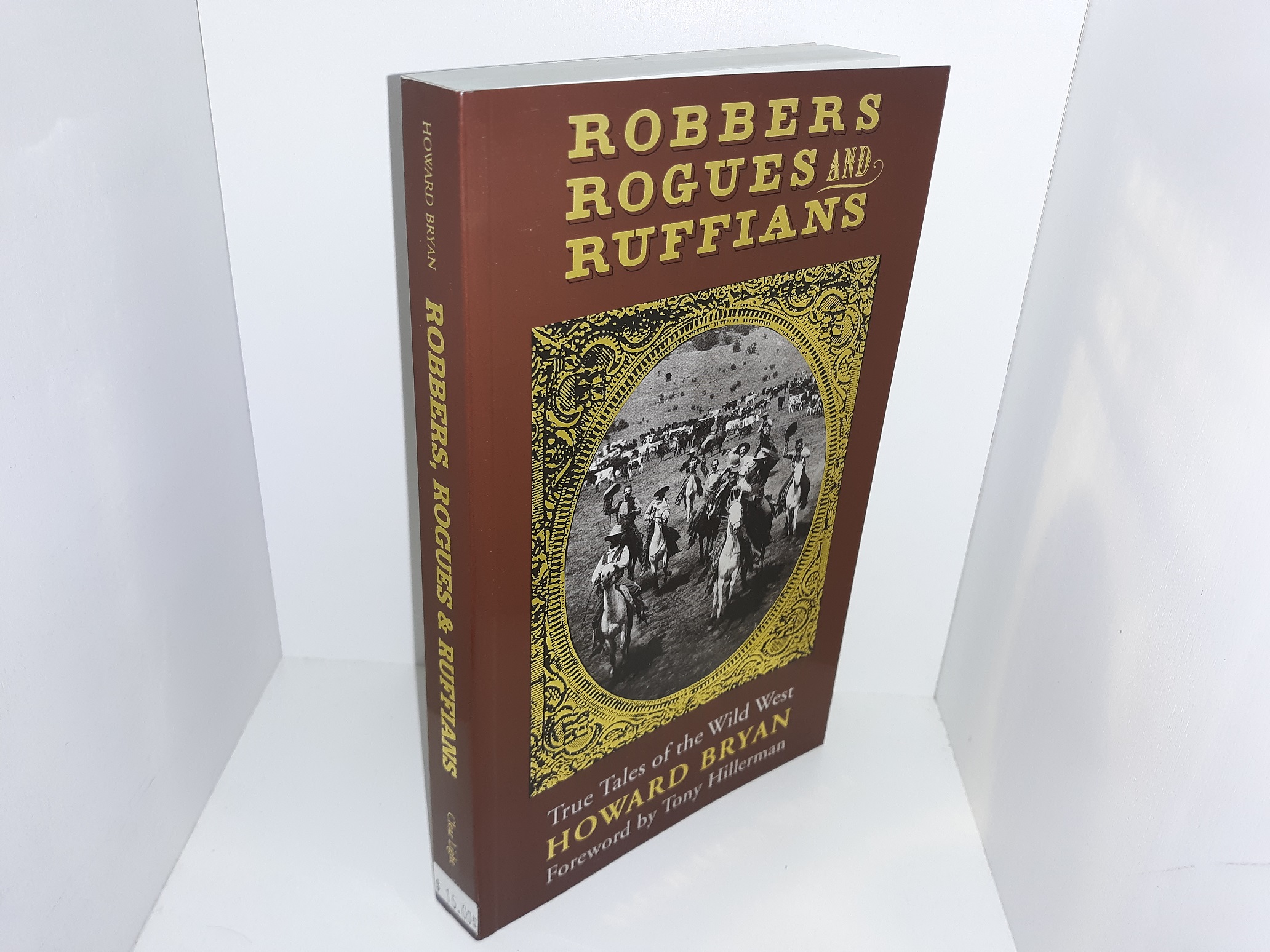 Robbers, Rogues and Ruffians: True Tales of the Wild West (1991) ~ by Howard Bryan