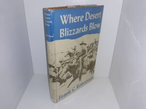Where Desert Blizzards Blow (1952) ~ by Frank C. Robertson