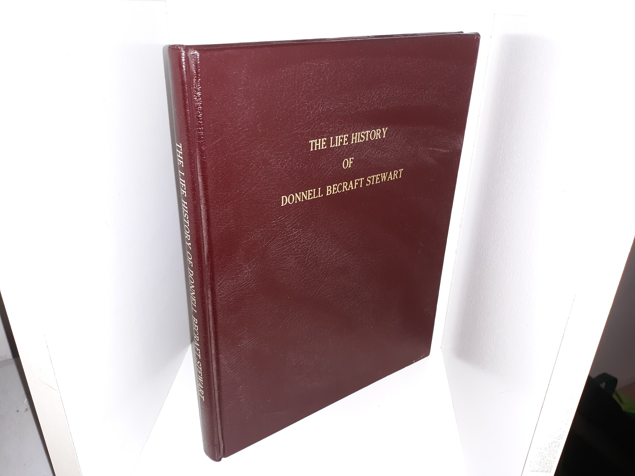 The Life History of Donnell Becraft Stewart (1993) ~ Compiled by W. Dee Halverson