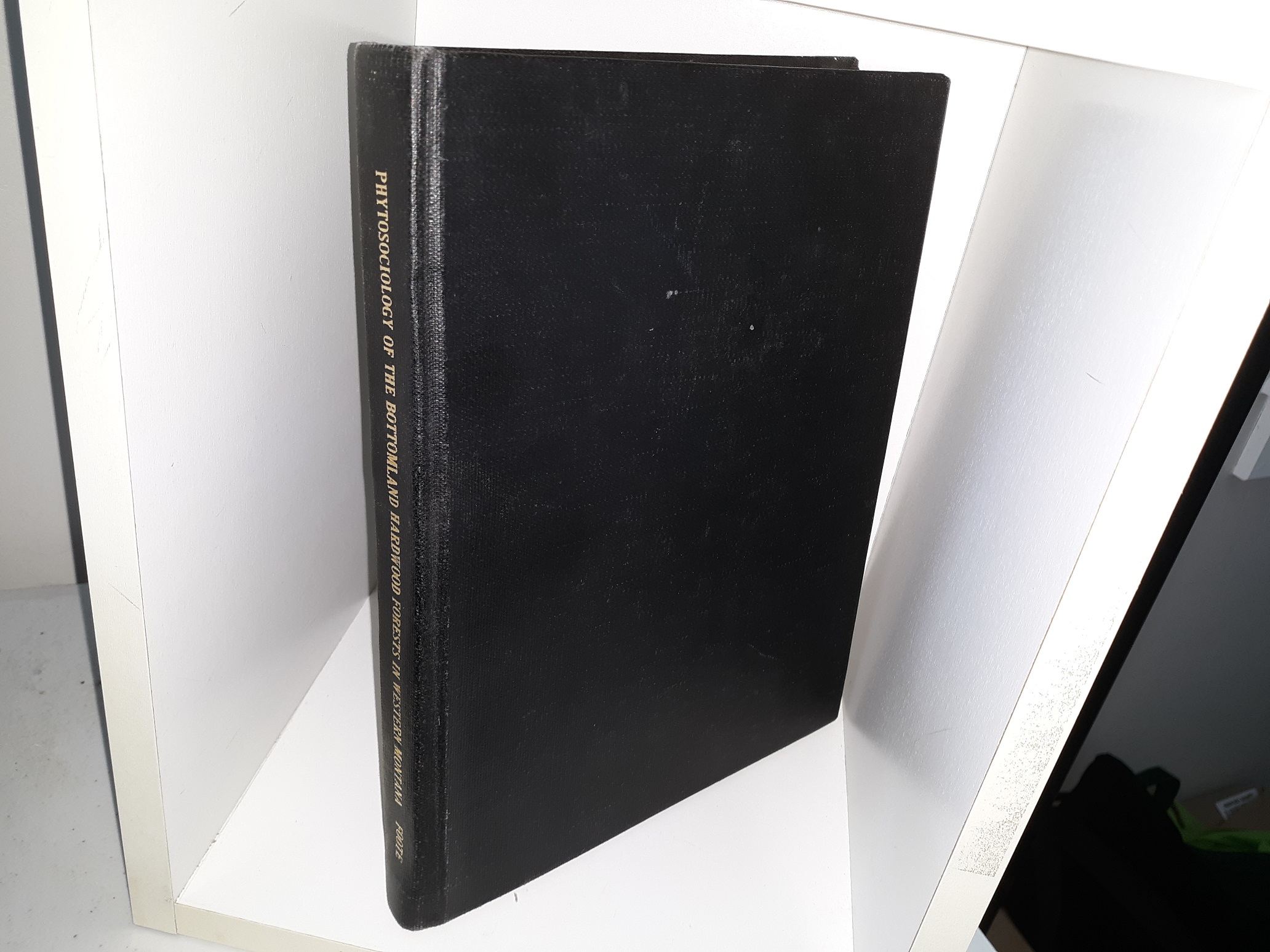 Phytosociology of the Bottomland Hardwood Forests in Western Montana (Signed) (1965) ~ by Geoffrey G. Foote